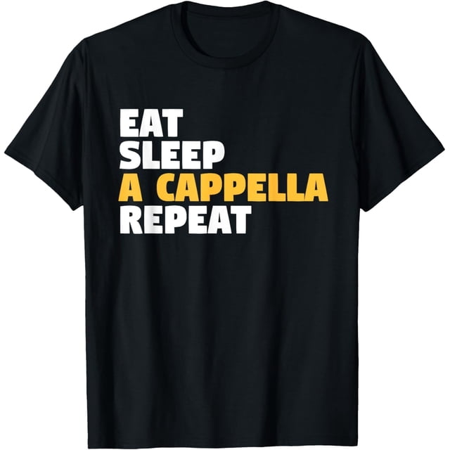 A Capella, Funny, Eat Sleep A Cappella Repeat - Camiseta