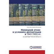 Nemetskiy Etnos V Usloviyakh Deportatsii V 1941-1955 Gg. (Paperback)