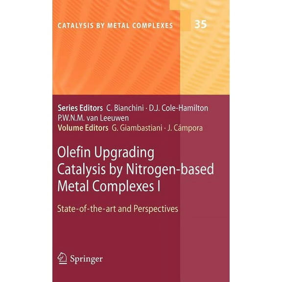 Catalysis by Metal Complexes Olefin Upgrading Catalysis by Nitrogen-Based Metal Complexes I: State-Of-The-Art and Perspectives, Book 34, (Hardcover)