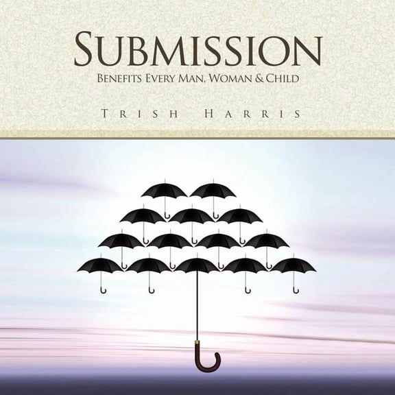 Submission : Benefits Every Man, Woman & Child