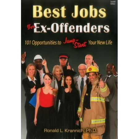 Best Jobs for Ex-Offenders : 101 Opportunities to Jump-Start Your New (Best Jobs For Misanthropes)