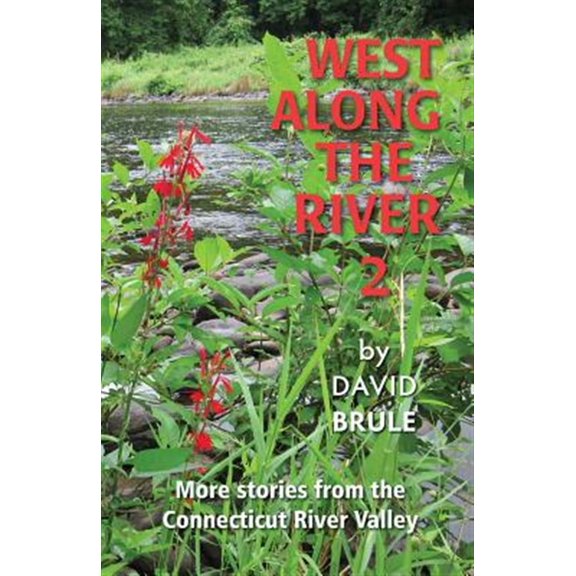 Pre-Owned West Along the River 2: Stories from the Connecticut River Valley and Elsewhere