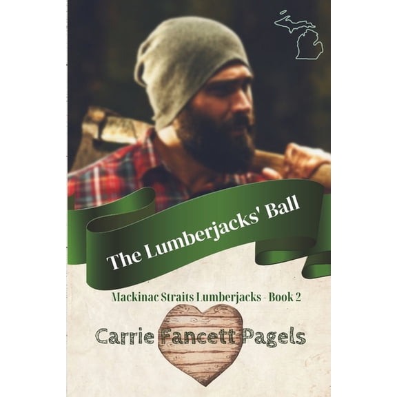 Mackinac Straits Lumberjacks The Lumberjacks' Ball, Book 2, (Paperback)