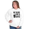 thumbnail image 4 of My Blood Type Coffee Caffeine Addict Women Plus Size Crewneck Sweatshirt Brisco Brands 3X, 4 of 5