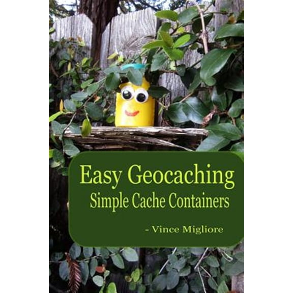 Pre-Owned Easy Geocaching: Simple Cache Containers