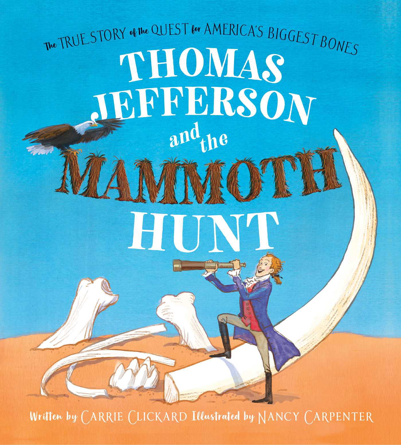 Thomas Jefferson And The Mammoth Hunt The True Story Of The Quest For America S Biggest Bones Walmart Com Walmart Com