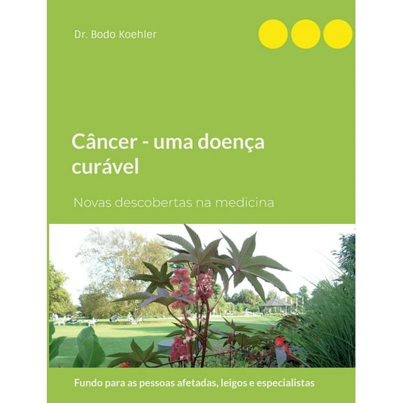 Câncer - uma doença curável: Novas descobertas na medicina, (Paperback)