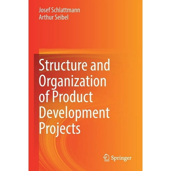 Structure and Organization of Product Development Projects, (Paperback)
