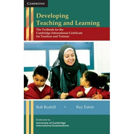 Developing Teaching and Learning: The Textbook for the Cambridge International Certificate for Teachers and Trainers