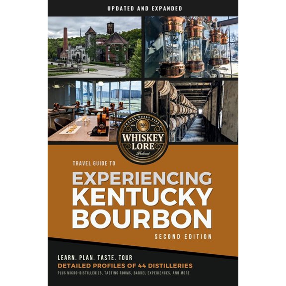 Whiskey Lore's Travel Guide to Experiencing Kentucky Bourbon: Second Edition, (Paperback)