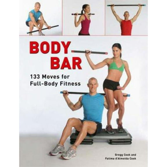 Pre-Owned Body Bar: 133 Moves for Full-Body Fitness (Paperback) 1402731906 9781402731907