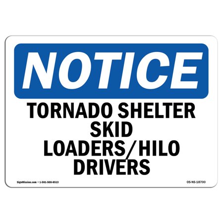 OSHA Notice Sign - Tornado Shelter Skid Loaders Hilo Drivers | Decal | Protect Your Business, Construction Site | Made in the USA