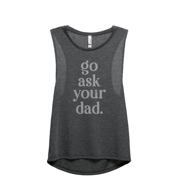 Go Ask Your Dad Women's Fashion Sleeveless Muscle Workout Yoga Tank Top Charcoal Grey Medium