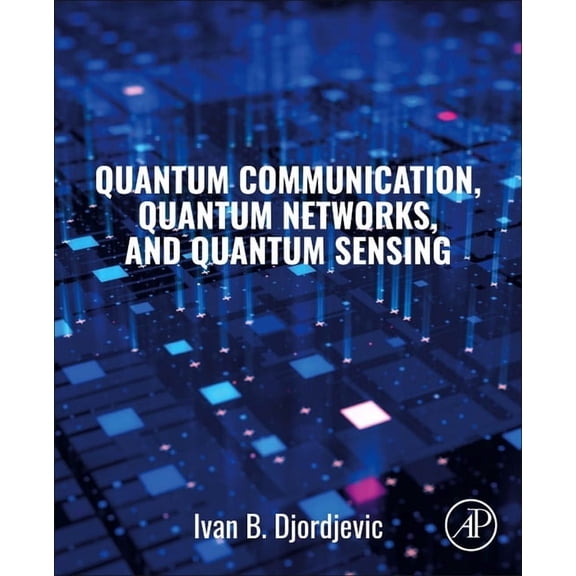 Quantum Communication, Quantum Networks, and Quantum Sensing, (Paperback)