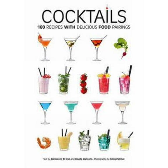 Pre-Owned Cocktails: 180 Recipes with Delicious Food Pairings (Hardcover) 8854406546 9788854406544