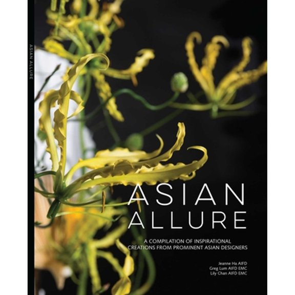 Pre-Owned Asian Allure: A Compilation of Inspirational Creations from Prominent Asian Designers (Paperback) by Jeanne Ha, Greg Lum, Lily Chan