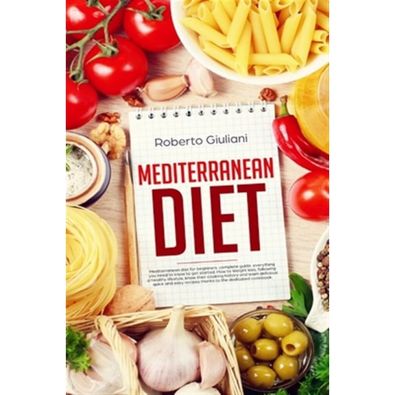 Pre-Owned mediterranean diet: Mediterranean diet for beginners. complete guide. Everything you need to know to get started. How to Weight loss, foll