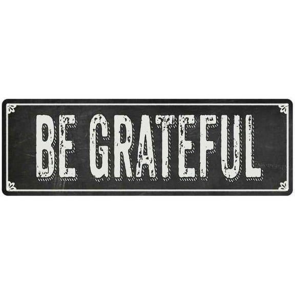 BE GRATEFUL Shabby Chic Black Chalkboard Metal Sign 6x18 Decor 206180050003
