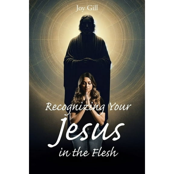 Recognizing Your Jesus in the Flesh, (Paperback)