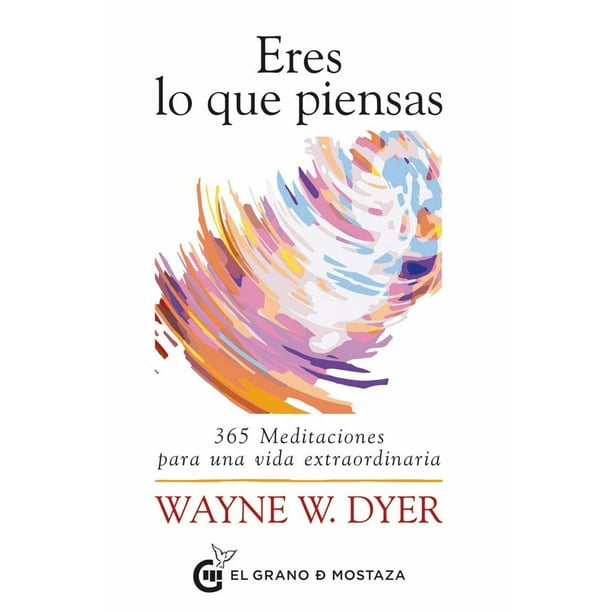 ERES LO QUE PIENSAS Oceano 365 Meditaciones para una Vida Extraordinaria 9788412175912