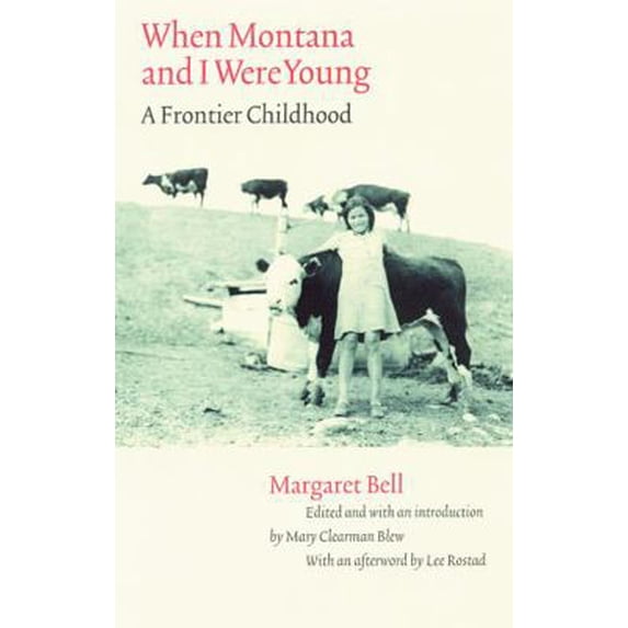 Pre-Owned When Montana and I Were Young: A Frontier Childhood (Paperback) 0803262140 9780803262140