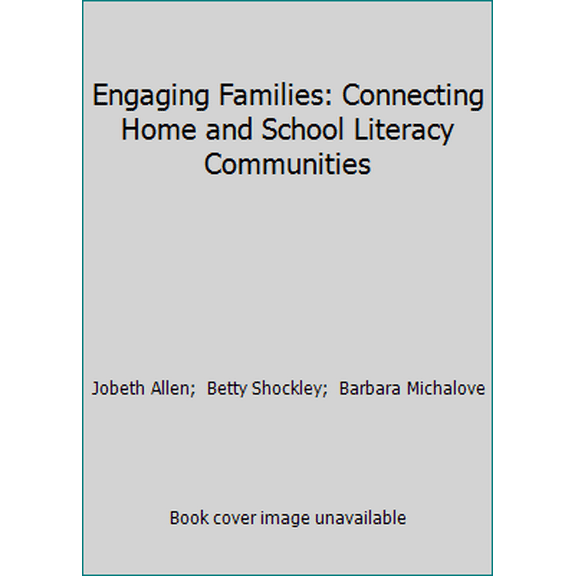 Pre-Owned Engaging Families: Connecting Home and School Literacy Communities (Paperback) 0435088459 9780435088453