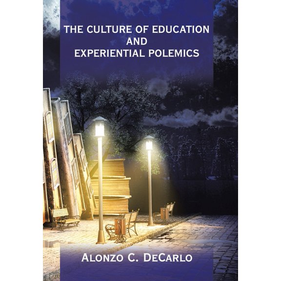 The Culture of Education and Experiential Polemics, (Hardcover)