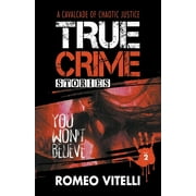 True Crime Stories You Won't Believe: Book Two, (Paperback)