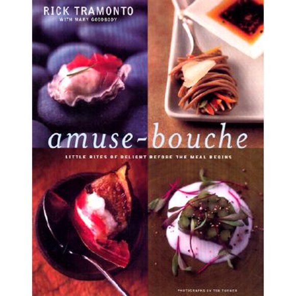 Pre-Owned Amuse-Bouche: Little Bites of Delight Before the Meal Begins: A Cookbook (Hardcover 9780375507601) by Rick Tramonto, Mary Goodbody, Tim Turner