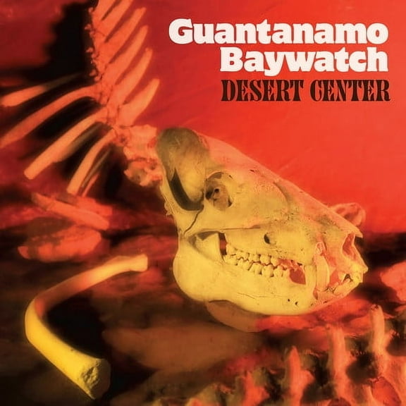 Guantanamo Baywatch - Desert Center - Music & Performance - CD