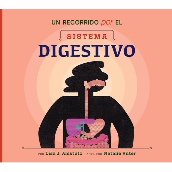 Bienvenido a Tu Cuerpo Un Recorrido Por El Sistema Digestivo: Spanish Edition, (Paperback)