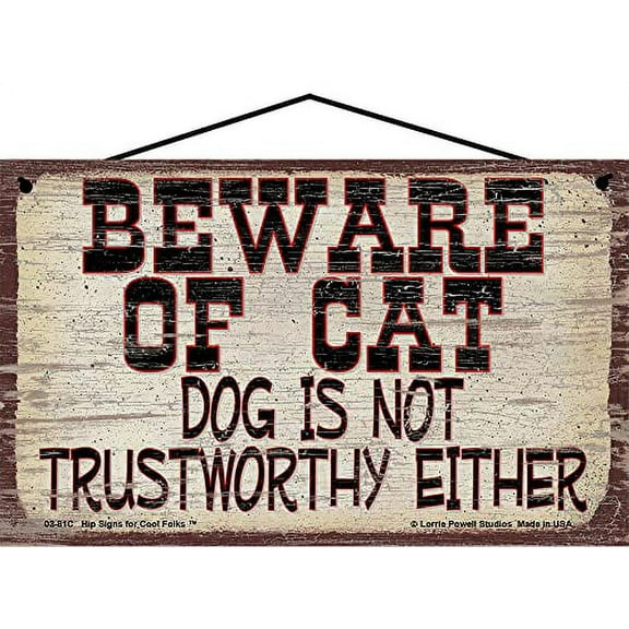 5x8 Funny Pet Lover Sign - Beware of Cat - Dog Is Not Trustworthy Either - Decorative Home Décor Gift for Animal Enthusiasts and Pet Owners