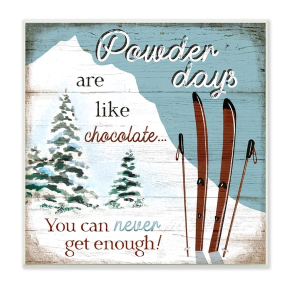 Stupell Industries Powder Days Are Like Chocolate Phrase Ski Sports, 12 x 12, Design by Elizabeth Tyndall
