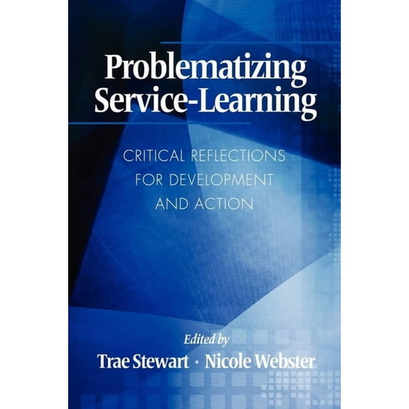 Problematizing Service-Learning: Critical Reflections for Development and Action, (Paperback)