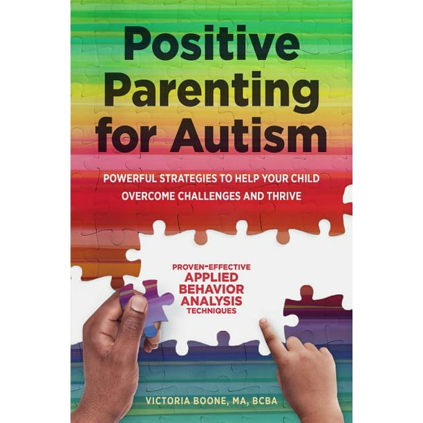 Positive Parenting for Autism: Powerful Strategies to Help ...