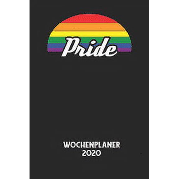 PRIDE - Wochenplaner 2020: Klassischer Planer fÃ¼r deine tÃ¤glichen To Do's - plane und strukturiere deine Tage mit dem Fo, (Paperback)