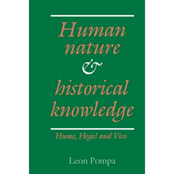 Human Nature and Historical Knowledge: Hume, Hegel and Vico, (Hardcover)