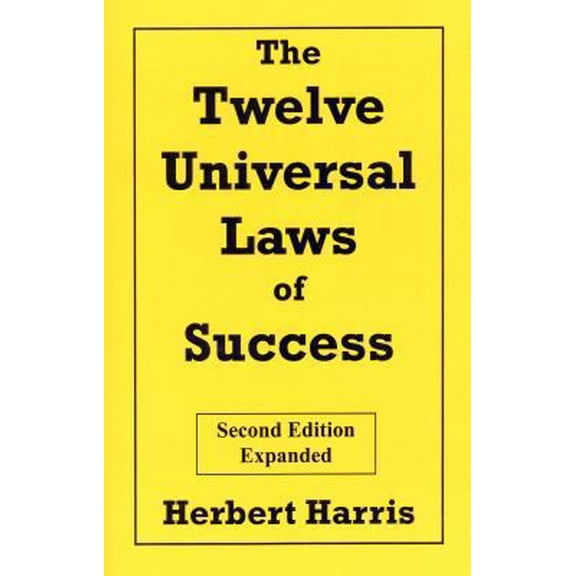 Pre-Owned The Twelve Universal Laws of Success, Second Edition, Expanded (Paperback) 0974836214 9780974836218