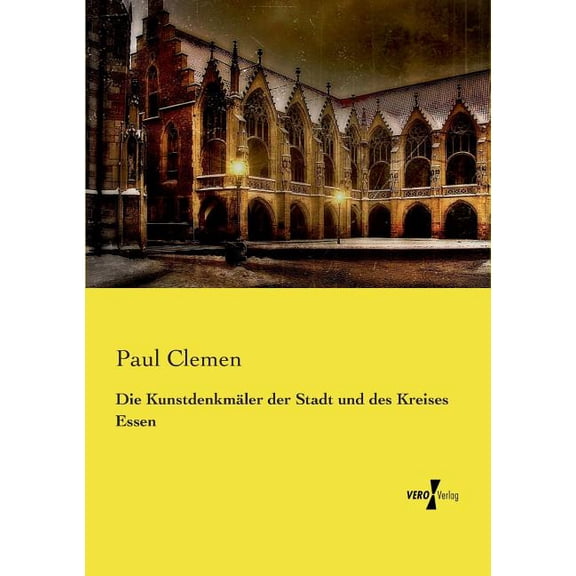 Die Kunstdenkmäler der Stadt und des Kreises Essen, (Paperback)