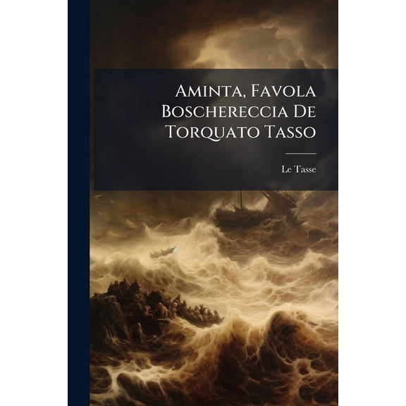 Aminta, Favola Boschereccia De Torquato Tasso (Paperback)