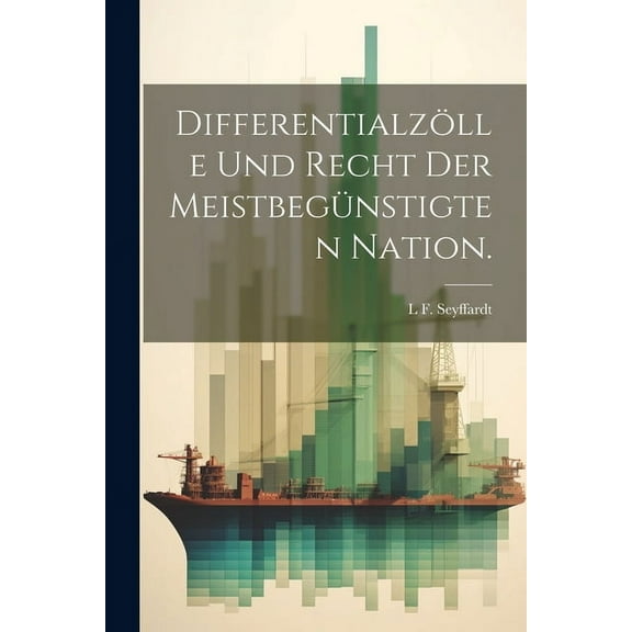 Differentialzölle und Recht der meistbegünstigten Nation. (Paperback)