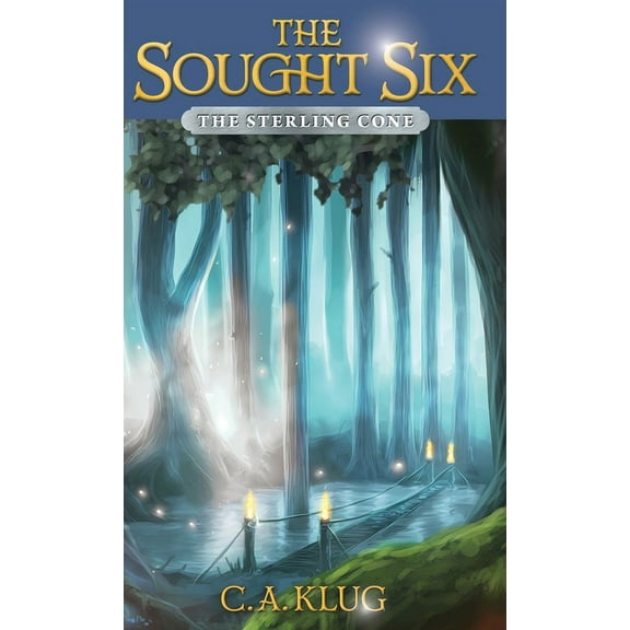 The Sought Six The Sought Six: The Sterling Cone, Book 1, (Hardcover)