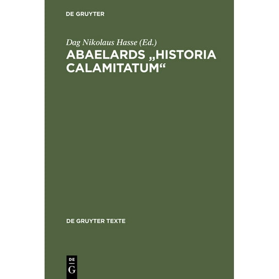 de Gruyter Texte Abaelards "Historia calamitatum", (Hardcover)