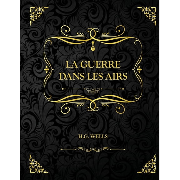 La Guerre dans les airs : Edition Collector - H. G. Wells (Paperback)