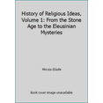 thumbnail image 1 of Pre-Owned History of Religious Ideas, Volume 1: From the Stone Age to the Eleusinian Mysteries (Hardcover) 0226204006 9780226204000, 1 of 1