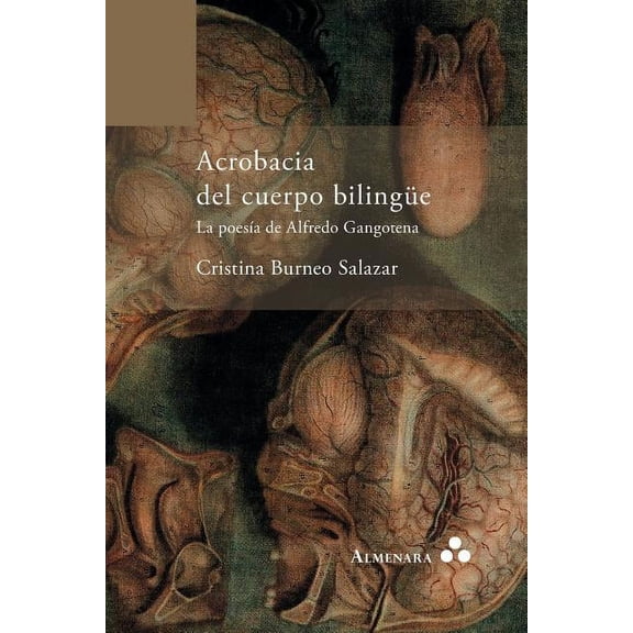 Acrobacia del cuerpo bilingÃ¼e. La poesÃ­a de Alfredo Gangotena, (Paperback)