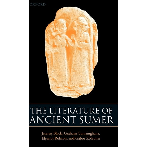 The Literature of Ancient Sumer, (Hardcover)
