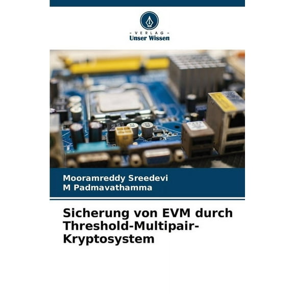 Sicherung von EVM durch Threshold-Multipair-Kryptosystem, (Paperback)