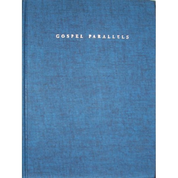 Pre-Owned GOSPEL PARALLELS A Synopsis of the First Three Gospels, 9780840745019, 084074501X, Hardcover, 3rd edition