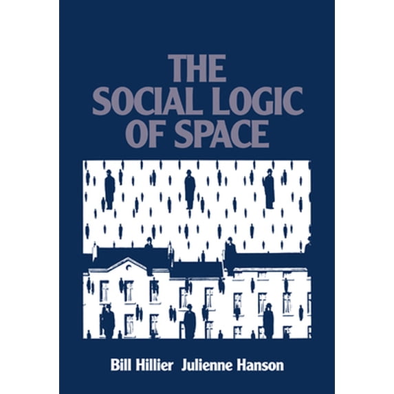 Pre-Owned The Social Logic of Space (Paperback) 0521367840 9780521367844